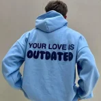 your-love-is-outdated-blue-hoodie.webp